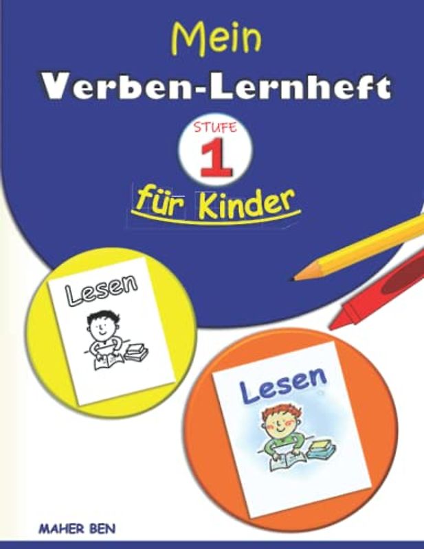 Mein Verben-Lernheft für Kinder 1: Deutsch Lernen | Aktivitäten für Kinder | Spielerisch Sprachen lernen. (Beschäftigungsbücher für Kinder, Band 5)