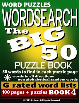 Word Puzzles Wordsearch The Big 50 Book 4: 100 Puzzles per book 50 words to find (Big 50 Wordsearch Puzzle Books)