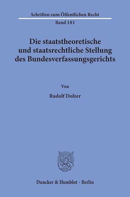 Die staatstheoretische und staatsrechtliche Stellung des Bundesverfassungsgerichts.