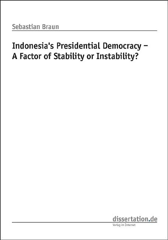 Indonesia’s Presidential Democracy – A Factor of Stability or Instability?