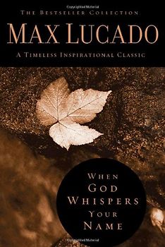 When God Whispers Your Name (Bestseller Collection) - Lucado, Max