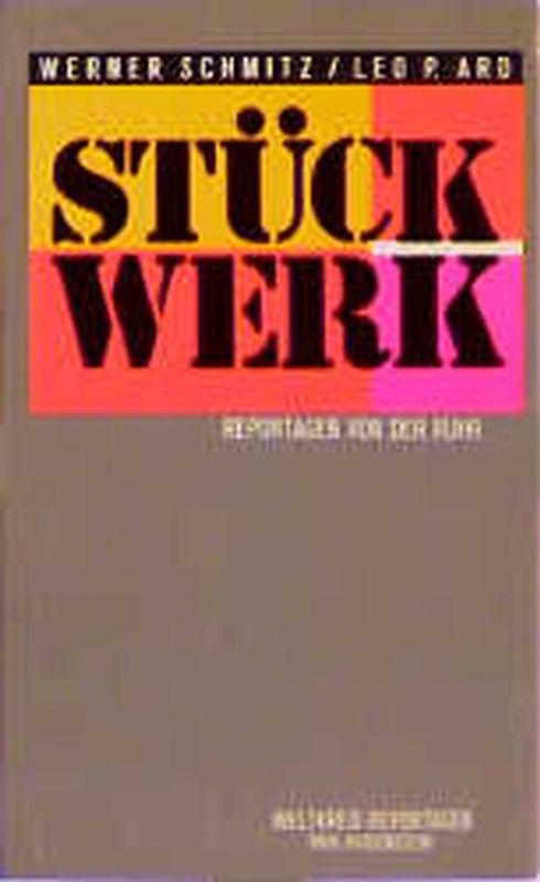 Stückwerk. Reportagen von der Ruhr