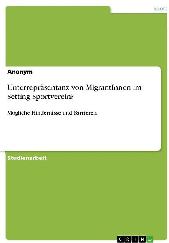 Unterrepräsentanz von MigrantInnen im Setting Sportverein?