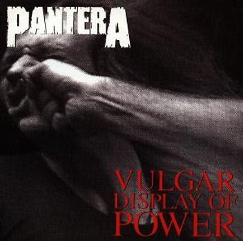 Pantera - Vulgar Display of Power