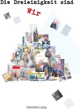 Die Dreieinigkeit sind wir