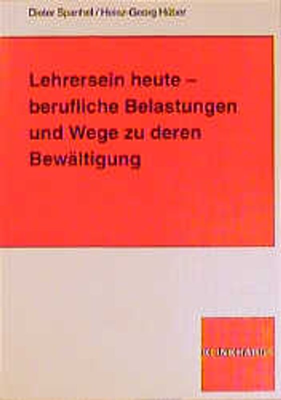 Lehrersein heute - berufliche Belastungen und Wege zu deren Bewältigung