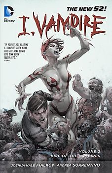 The New 52: I, Vampire: Vol. 2 - Rise of the Vampires  - Joshua Hale Fialkov [Softcover]