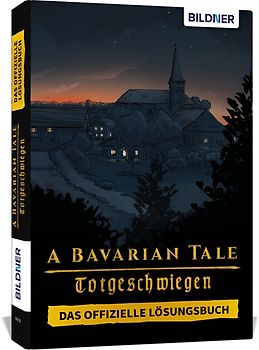 A Bavarian Tale - Totgeschwiegen - Das offizielle Lösungsbuch zum Spiel