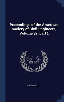 Proceedings of the American Society of Civil Engineers, Volume 32, part 1