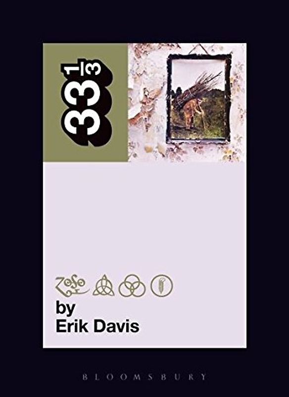 Led Zeppelin's Led Zeppelin IV (33 1/3) - Erik Davis