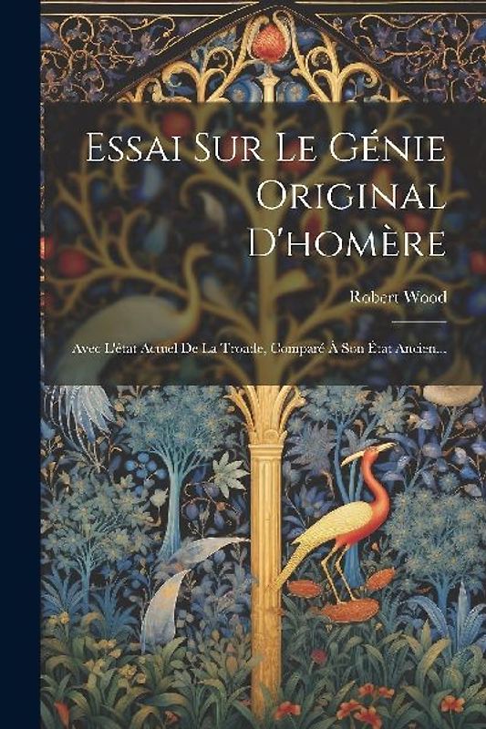 Essai Sur Le Génie Original D'homère