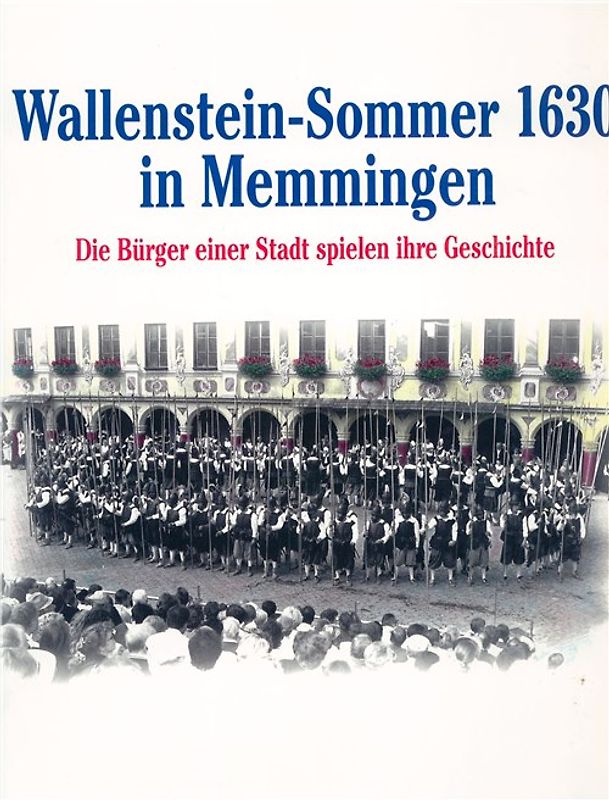Wallenstein-Sommer 1630 in Memmingen