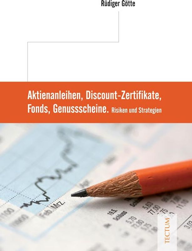 Aktienanleihen, Discount-Zertifikate, Fonds, Genussscheine