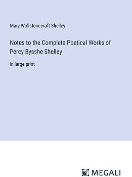 Notes to the Complete Poetical Works of Percy Bysshe Shelley