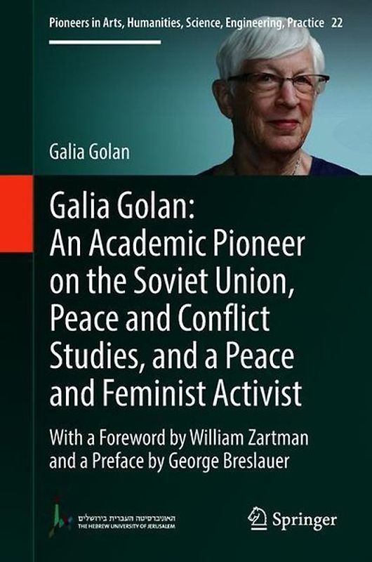Galia Golan: An Academic Pioneer on the Soviet Union, Peace and Conflict Studies, and a Peace and Feminist Activist