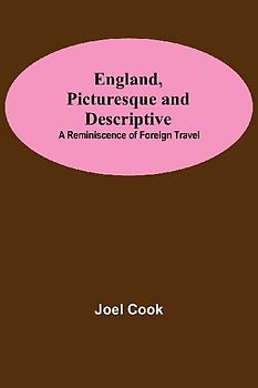 England, Picturesque And Descriptive