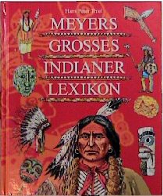 Meyers Grosses Indianerlexikon für Kinder