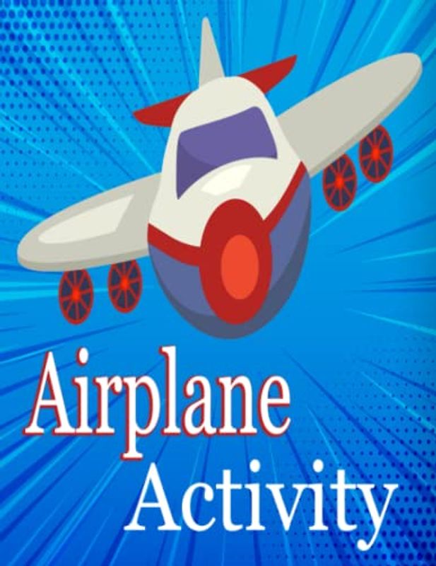Airplane Activity: Fun Airplane Activities for Kids. Travel Activity Workbook for Road Trips
