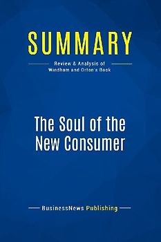 Summary: The Soul of the New Consumer