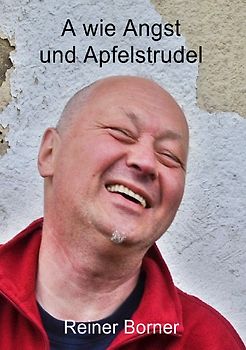 A wie Angst und Apfelstrudel