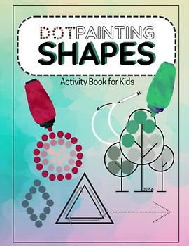 Dot Painting Shapes: Activity book for Kids