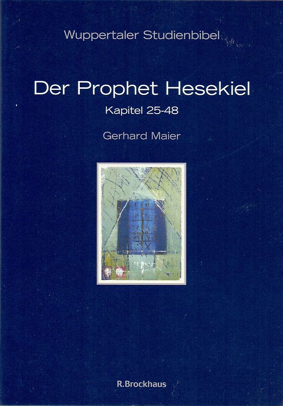 Der Prophet Hesekiel  - Kapitel 25-48