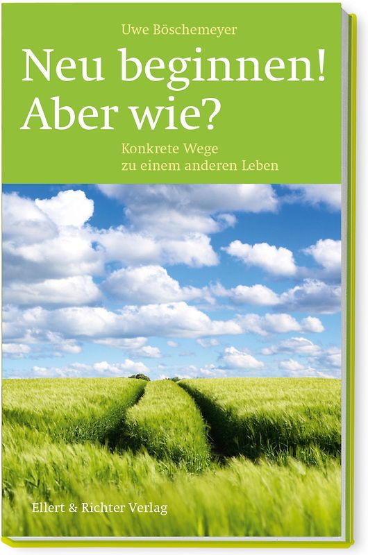 Neu beginnen! Aber wie?