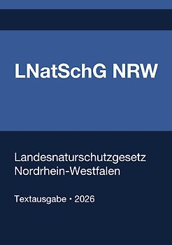 LNatSchG NRW - Landesnaturschutzgesetz Nordrhein-Westfalen 2026