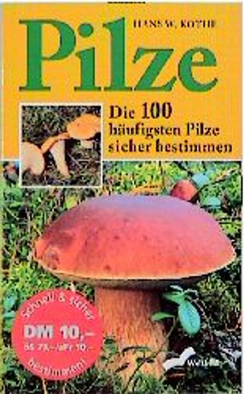 Pilze. Die 100 häufigsten Pilze sicher bestimmen