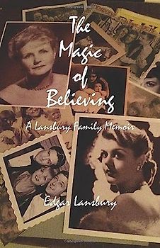 The Magic of Believing: A Lansbury Family Memoir