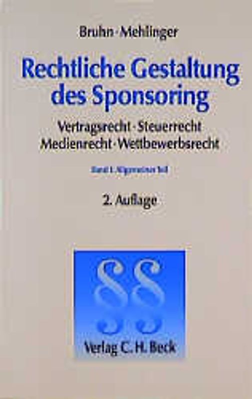 Rechtliche Gestaltung des Sponsoring  Bd I: Allgemeiner Teil