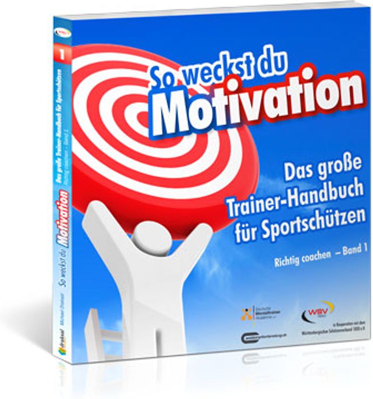 So weckst du Motivation. Das große Trainer-Handbuch für Sportschützen