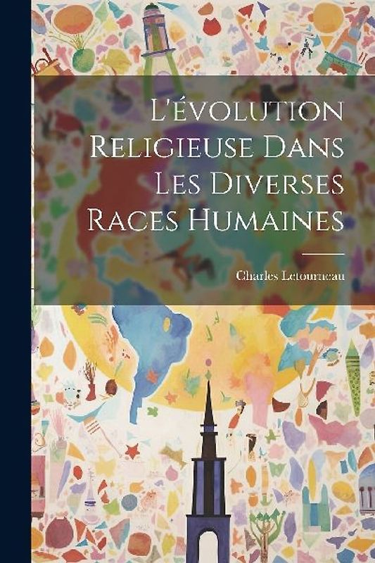 L'évolution Religieuse Dans Les Diverses Races Humaines