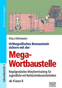 Orthografisches Bewusstsein sichern mit der Mega-Wortbaustelle