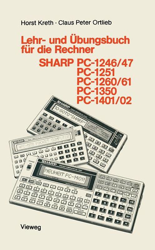 Lehr- und Übungsbuch für die Rechner SHARP PC-1246/47, PC-1251, PC-1260/61, PC-1350, PC-1401/02