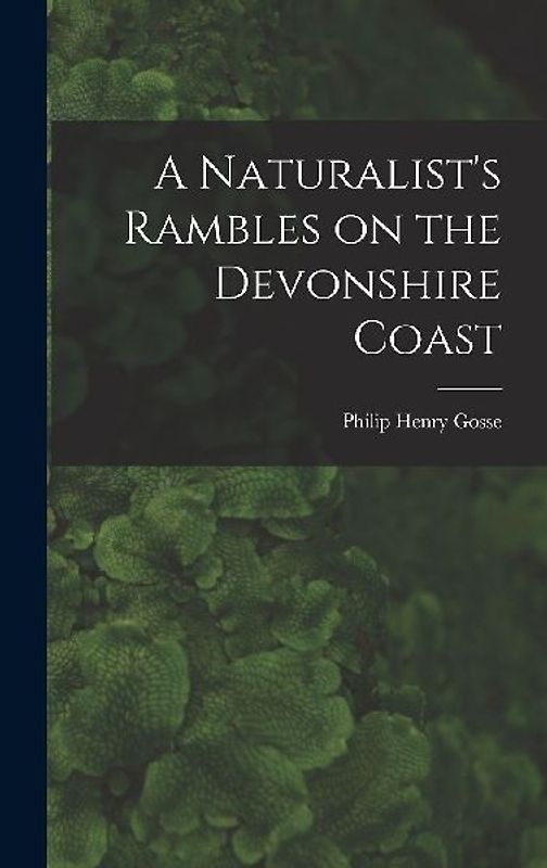 A Naturalist's Rambles on the Devonshire Coast
