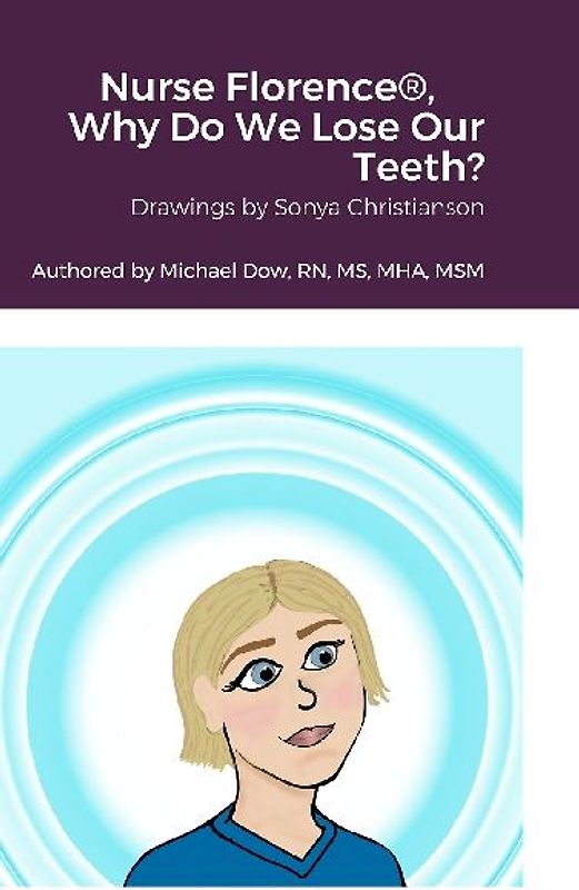 Nurse Florence®, Why Do We Lose Our Teeth?