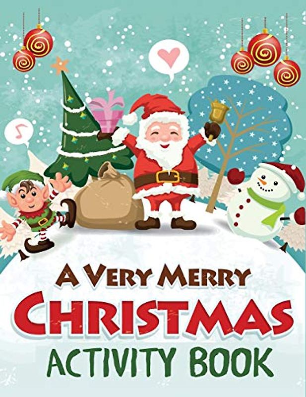 A Very Merry Christmas Activity Book: Mazes, Dot to Dot Puzzles, Word Search, Color by Number, Coloring Pages, and More (Christmas Activity Books for Kids, Band 1)