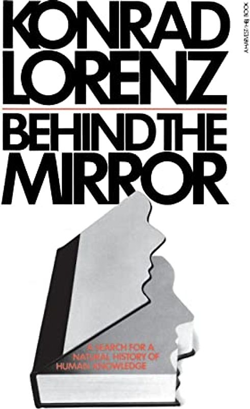 Behind The Mirror: A Search for a Natural History of Human Knowledge (Helen and Kurt Wolff Books)