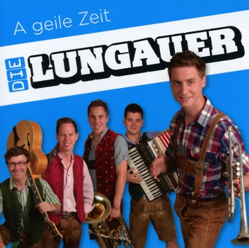 Lungauer,die - A Geile Zeit