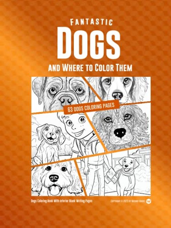 Fantastic Dogs and Where to Color Them: 63 dogs coloring pages