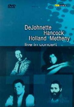 DeJohnette, Hancock, Holland, Metheny : Live in Concert