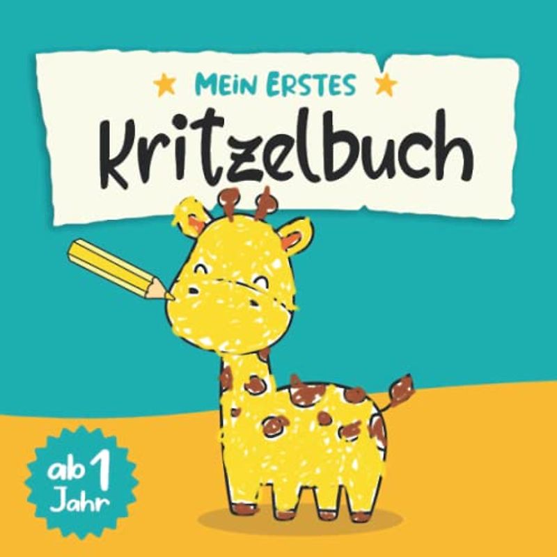 Kritzelbuch ab 1 Jahr: Erstes Ausmalbuch für Kleinkinder mit großen einfachen Motiven zum ausmalen und zur Förderung der Kreativität und Feinmotorik, ... Kindergarten für Jungen, Mädchen ab 1 - 3