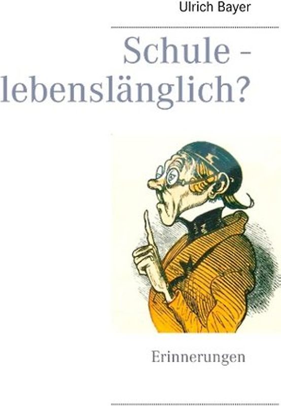 Schule - lebenslänglich?