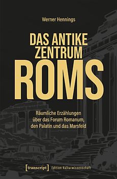 Das antike Zentrum Roms