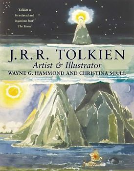 J. R. R. Tolkien, Artist & Illustrator: Artist and Illustrator - Hammond, Wayne G.
