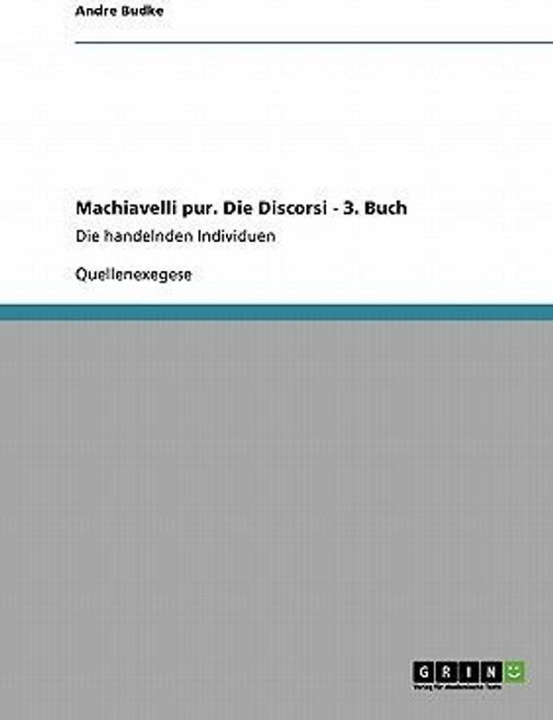 Machiavelli pur. Die Discorsi - 3. Buch