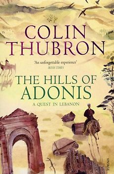 The Hills of Adonis: A Quest in Lebanon