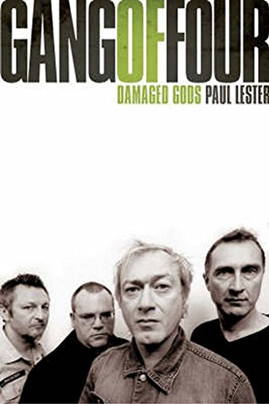 Gang of Four: Damaged Gods - Paul Lester
