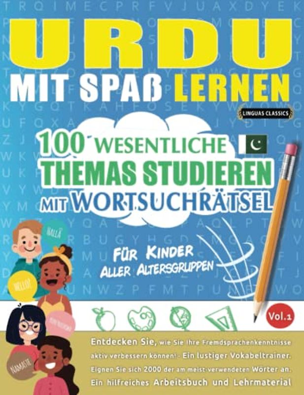 URDU MIT SPAß LERNEN - FÜR KINDER: ALLER ALTERSGRUPPEN – 100 WESENTLICHE THEMAS STUDIEREN MIT WORTSUCHRÄTSEL - VOL.1: Entdecken Sie, wie Sie Ihre Fremdsprachenkenntnisse aktiv verbessern können!